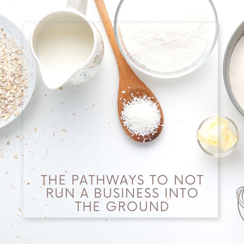 The Pathways To Not Run A Business Into The Ground