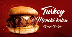 Turkey Menchi Katsu Burger Recipe
