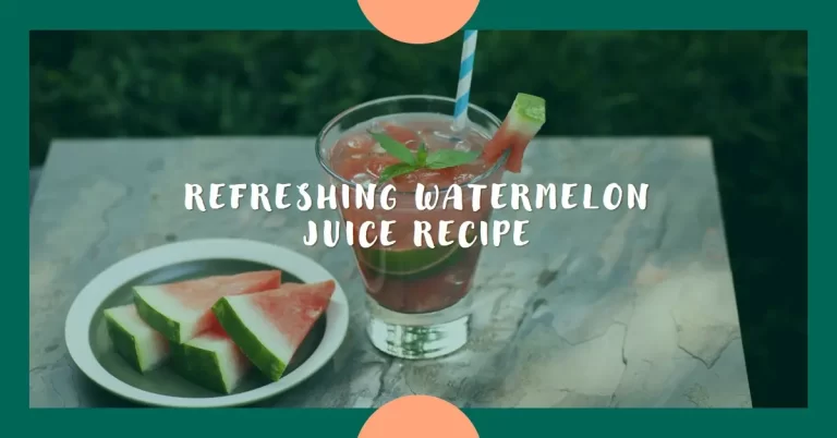 How to Make Watermelon Juice: The Perfect Summer Sip