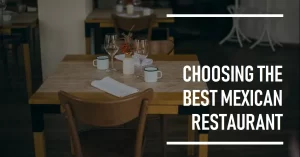 Checklist for Choosing the Best Mexican Restaurant