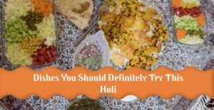 dishes-you-should-definitely-try-this-holi