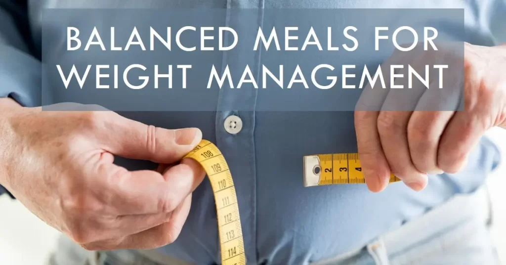 Create Balanced Meals for Weight Management